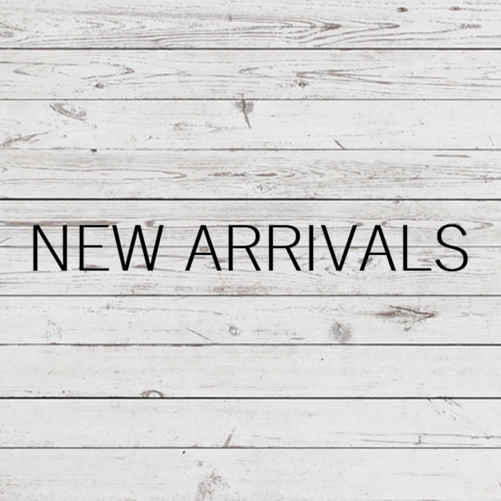 NEW ARRIVALS